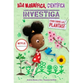 ADA Magnífica, Científica Investiga: Todo Sobre Las Plantas / The Why Files: Plants