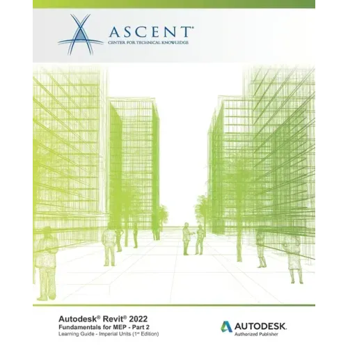 Autodesk Revit 2022: Fundamentals for MEP - Part 2 (Imperial Units): Autodesk Authorized Publisher