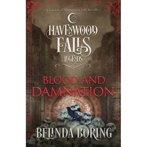 Blood and Damnation: A Legends of Havenwood Falls Novella