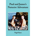 Paul and James's Naturist Adventure