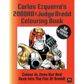 Carlos Ezquerra's 2000ad & Judge Dredd Colouring Book: Colour In, Zone Out and Gaze Into the Fist of Dredd!