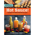 Hot Sauce!: Techniques for Making Signature Hot Sauces