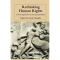 Rethinking Human Rights: Critical Approaches to International Politics
