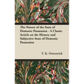 The Nature of the State of Demonic Possession - A Classic Article on the History and Subjective State of Demonic Possession