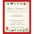 Advent Devotions & Christmas Crafts for Families: 24 Scripture Reflections & Simple Projects to Anticipate Christ's Birth