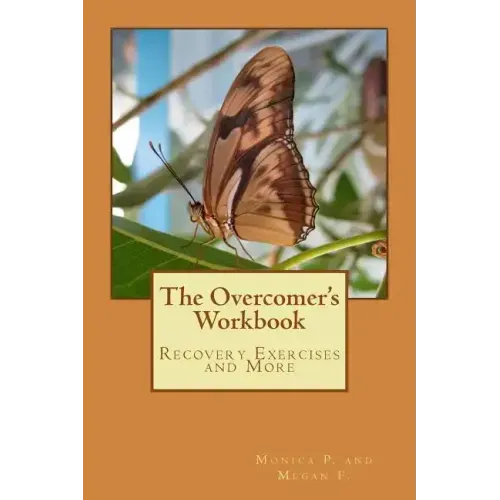 The Overcomer's Workbook: Recovery Exercises and More