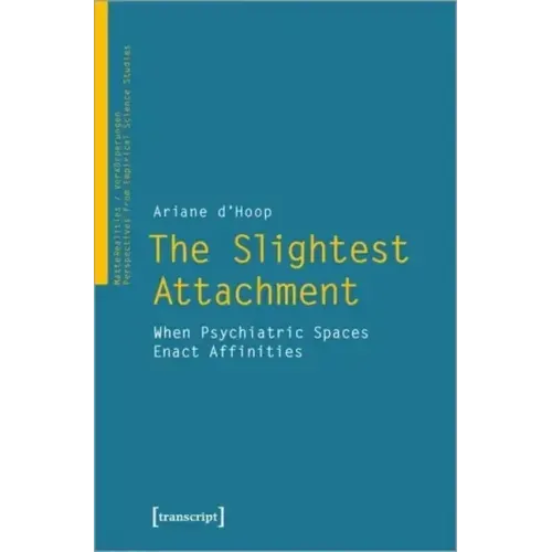The Slightest Attachment: When Psychiatric Spaces Enact Affinities