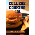 College Cooking 101: Fast Food Without a Kitchen
