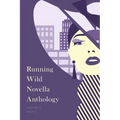 Running Wild Novella Anthology, Volume 6: Book 1