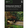 Studying Lacan's Seminar VI: Dream, Symptom, and the Collapse of Subjectivity