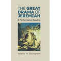 The Great Drama of Jeremiah: A Performance Reading