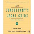 The Consultant's Legal Guide: A Business of Consulting Resource