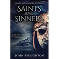 Saints And Sinners: In the Anglo-Saxon Kingdoms of Mercia and Lindsey