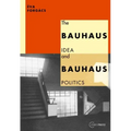 The Bauhaus Idea and Bauhaus Politics