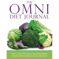 The Omni Diet Journal: Track Your Progress See What Works: A Must for Anyone on the Omni Diet