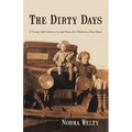 The Dirty Days: A Young Girl's Journey to and from the Oklahoma Dust Bowl