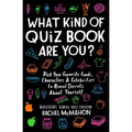 What Kind of Quiz Book Are You?: Pick Your Favorite Foods, Characters, and Celebrities to Reveal Secrets about Yourself