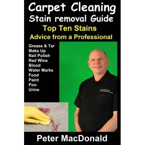 Carpet Cleaning Stain Removal Guide: Top Ten Stains, Advice From a Professional