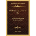 We Who Are About To Die: Prison As Seen By A Condemned Man