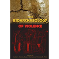The Bioarchaeology of Violence