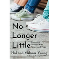 No Longer Little: Parenting Tweens with Grace and Hope