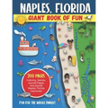 Naples, Florida Giant Book of Fun: Coloring Pages, Games, Activity Pages, Journal Pages, and special Naples memories! Fun for Kids and Great Family Fu