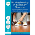 Boosting Learning in the Primary Classroom: Occupational Therapy Strategies That Really Work with Pupils