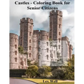 Castles - Coloring Book for Senior Citizens
