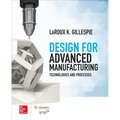 Design for Advanced Manufacturing: Technologies and Processes