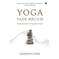 Yoga Vade Mecum: Health Outcomes of Yoga Intervention
