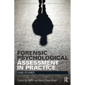 Forensic Psychological Assessment in Practice: Case Studies