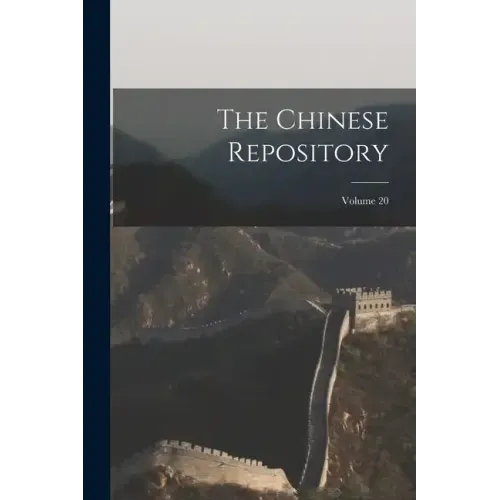 The Chinese Repository; Volume 20