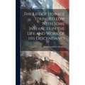 The Life of Horace Stringfellow With Some Instances in the Life and Work of His Descendants