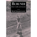 Burundi: Ethnic Conflict and Genocide