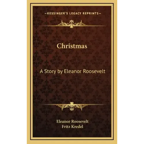 Christmas: A Story by Eleanor Roosevelt