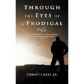 Through the Eyes of a Prodigal: Hope for Parents and Leaders with Wayward Children
