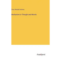 Mechanism in Thought and Morals
