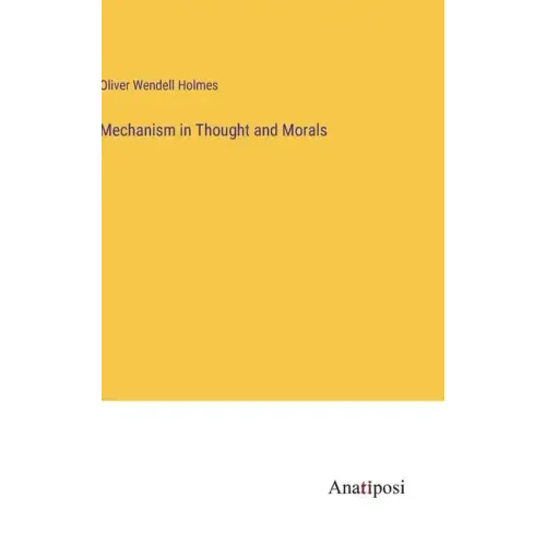 Mechanism in Thought and Morals