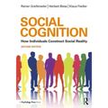 Social Cognition: How Individuals Construct Social Reality
