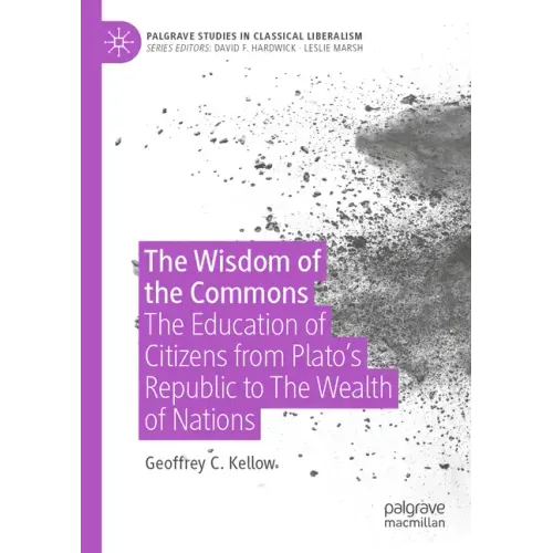 The Wisdom of the Commons: The Education of Citizens from Plato's Republic to the Wealth of Nations