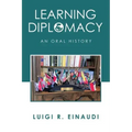 Learning Diplomacy: An Oral History