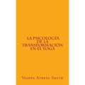 La Psicología de la Transformación en el Yoga