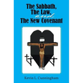 The Sabbath, the Law, and the New Covenant