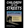 Children of the Streets: Scott's Story: Part One: The Runaways, Part Two: The Aftermath