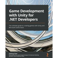 Game Development with Unity for .NET Developers: The ultimate guide to creating games with Unity and Microsoft Game Stack