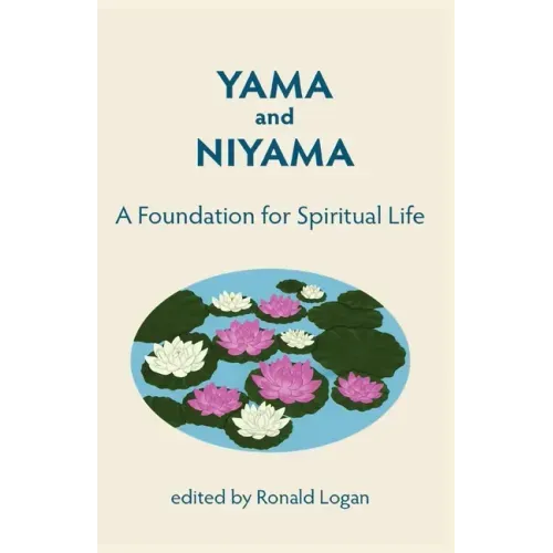 Yama Niyama: A Foundation for Spiritual Life.