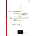 Experiencing Gospel: The History and Creativity of Martin Luther's 1534 Bible Project