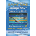 BACKSTROKE Competitive Swimming Drills: Containing over 65 BACKSTROKE drills