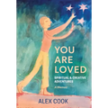 You Are Loved, Spiritual and Creative Adventures, A Memoir