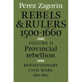 Provincial Rebellion: Revolutionary Civil Wars, 1560-1660